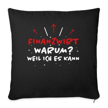 Finanzwirt Spruch Job Lustiges Finanzwirt Geschenk - Sofakissenbezug 45 x 45 cm - Schwarz - Vorne