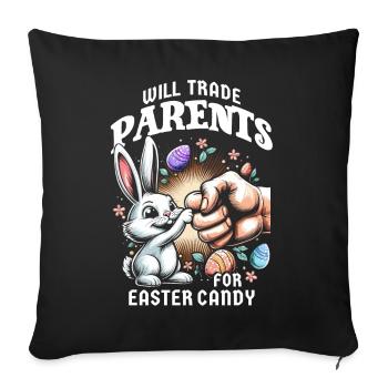 Will Trade Parents For Easter Candy - Sofa pillowcase 17,3'' x 17,3'' (45 x 45 cm) - black - Front