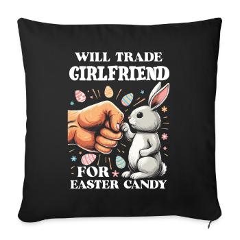 Will Trade Girlfriend For Easter Candy - Sofa pillowcase 17,3'' x 17,3'' (45 x 45 cm) - black - Front
