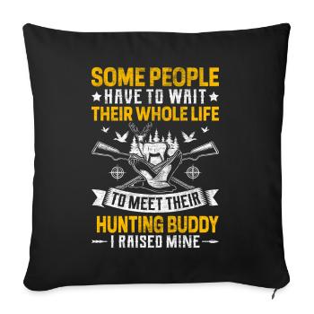 Funny Hunting Buddy Wildlife Hunter Dad Hunting - Sofa pillowcase 17,3'' x 17,3'' (45 x 45 cm) - black - Front
