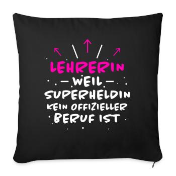 Lehrerin Spruch Lehrer Lustiges Lehrerin Geschenk - Sofakissenbezug 45 x 45 cm - Schwarz - Vorne