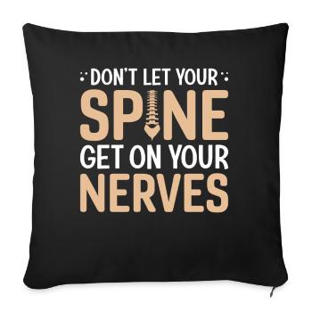 Ne laissez pas votre colonne vertébrale vous taper sur les nerfs - Housse de coussin décorative 45 x 45 cm - noir - Devant