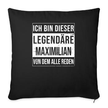 I'm this legendary for Maximilian - Sofa pillowcase 17,3'' x 17,3'' (45 x 45 cm) - black - Front
