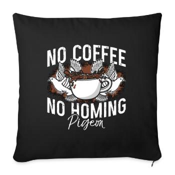 Pigeon voyageur Pas de café Pas de pigeons Amateur de café - Housse de coussin décorative 45 x 45 cm - noir - Devant