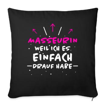Masseurin Spruch Beruf Lustiges Masseurin Geschenk - Sofakissenbezug 45 x 45 cm - Schwarz - Vorne