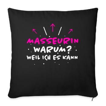 Masseurin Spruch Beruf Lustiges Masseurin Geschenk - Sofakissenbezug 45 x 45 cm - Schwarz - Vorne