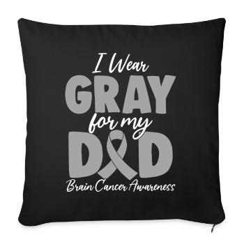 I Wear Gray for My Dad Gray Ribbon Brain Cancer - Sofa pillowcase 17,3'' x 17,3'' (45 x 45 cm) - black - Front