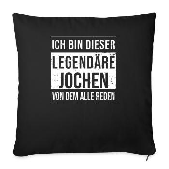 I'm this legendary for Jochen - Sofa pillowcase 17,3'' x 17,3'' (45 x 45 cm) - black - Front