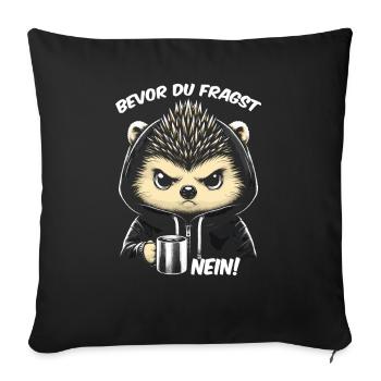 Bevor Du Fragst Nein - Sofakissenbezug 45 x 45 cm - Schwarz - Vorne