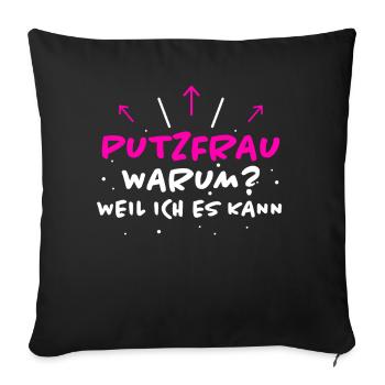 Putzfrau Spruch Reinigungskraft Putzfrau Geschenk - Sofakissenbezug 45 x 45 cm - Schwarz - Vorne