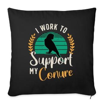 Conure I Work To Support My Parrot Conure Lover - Sofa pillowcase 17,3'' x 17,3'' (45 x 45 cm) - black - Front