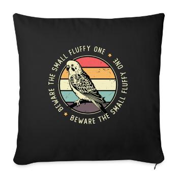 Conure Beware The Small Fluffy One Conure Owner - Sofa pillowcase 17,3'' x 17,3'' (45 x 45 cm) - black - Front