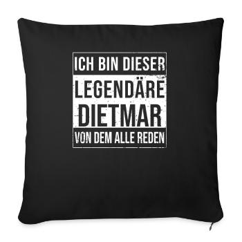 Ich bin dieser legendäre für Dietmar - Sofakissenbezug 45 x 45 cm - Schwarz - Vorne