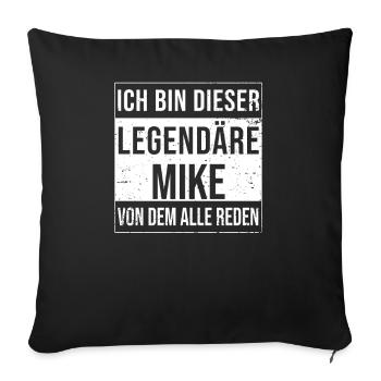 Ich bin dieser legendäre für Mike - Sofakissenbezug 45 x 45 cm - Schwarz - Vorne