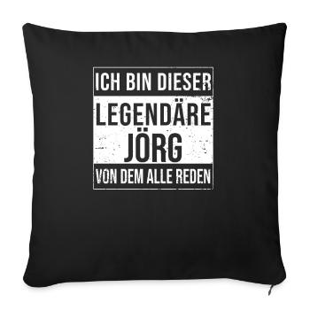Ich bin dieser legendäre für Jörg - Sofakissenbezug 45 x 45 cm - Schwarz - Vorne