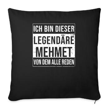 Ich bin dieser legendäre für Mehmet - Sofakissenbezug 45 x 45 cm - Schwarz - Vorne
