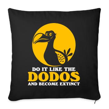 Dodo becomes extinct - Sofa pillowcase 17,3'' x 17,3'' (45 x 45 cm) - black - Front