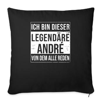 Ich bin dieser legendäre für André - Sofakissenbezug 45 x 45 cm - Schwarz - Vorne