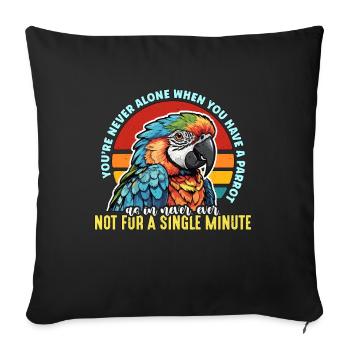 Parrot You're Never Alone When You Parrot Owner - Sofakissenbezug 45 x 45 cm - Schwarz - Vorne