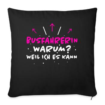 Busfahrerin Spruch Lustiges Busfahrerin Geschenk - Sofakissenbezug 45 x 45 cm - Schwarz - Vorne