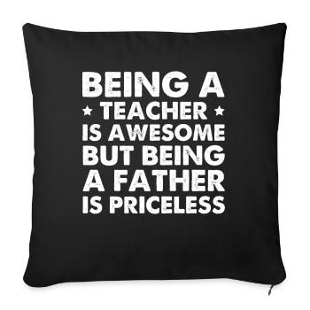 Being A Teacher Is Awesome But Being A Father - Sofa pillowcase 17,3'' x 17,3'' (45 x 45 cm) - black - Front