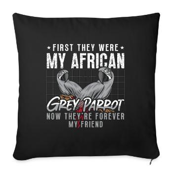 African Grey First They Were My Parrot Bird Owner - Sofakissenbezug 45 x 45 cm - Schwarz - Vorne