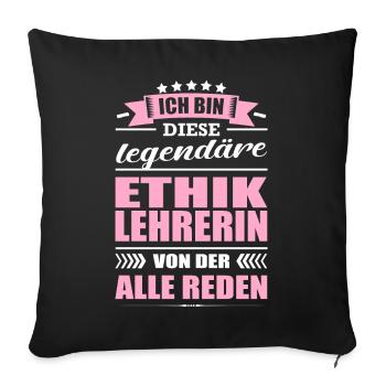 Ich Bin Diese Legendäre Ethiklehrerin Lehrerin - Sofakissenbezug 45 x 45 cm - Schwarz - Vorne