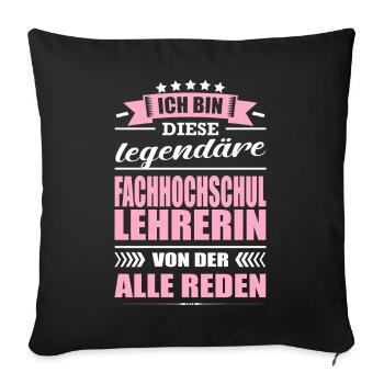 Ich Bin Diese Legendäre Fachhochschullehrerin - Sofakissenbezug 45 x 45 cm - Schwarz - Vorne
