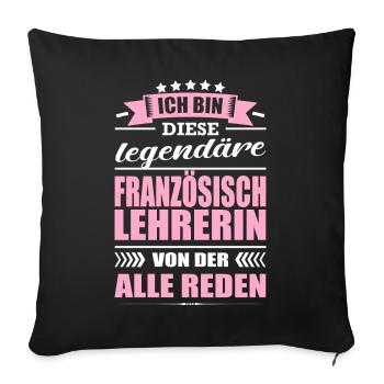 Ich Bin Diese Legendäre Französischlehrerin Lehrer - Sofakissenbezug 45 x 45 cm - Schwarz - Vorne