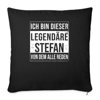 I'm this legendary for Stefan - Sofa pillowcase 17,3'' x 17,3'' (45 x 45 cm) - black - Front