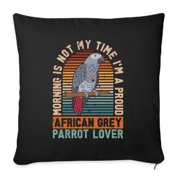 African Grey Parrot Morning Is Not My Birdwatching - Sofakissenbezug 45 x 45 cm - Schwarz - Vorne
