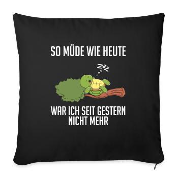 Je n’ai pas été aussi fatigué qu’aujourd’hui depuis hier - Housse de coussin décorative 45 x 45 cm - noir - Devant