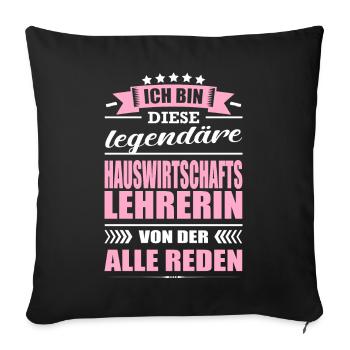 Ich Bin Diese Legendäre Hauswirtschaftslehrerin - Sofakissenbezug 45 x 45 cm - Schwarz - Vorne