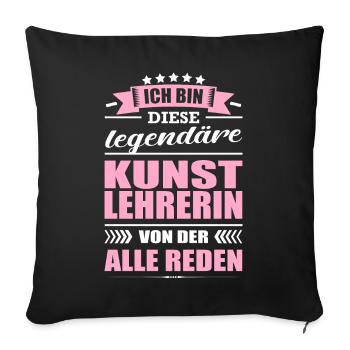 Ich Bin Diese Legendäre Kunstlehrerin Lehrerin - Sofakissenbezug 45 x 45 cm - Schwarz - Vorne