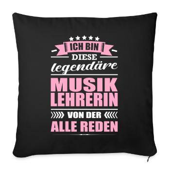 Ich Bin Diese Legendäre Musiklehrerin Lehrerin - Sofakissenbezug 45 x 45 cm - Schwarz - Vorne