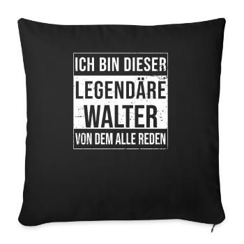 I'm this legendary for Walter - Sofa pillowcase 17,3'' x 17,3'' (45 x 45 cm) - black - Front