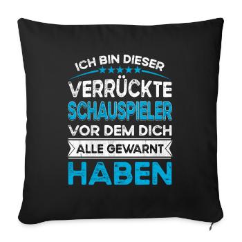 I'm this legendary crazy actor - Sofa pillowcase 17,3'' x 17,3'' (45 x 45 cm) - black - Front