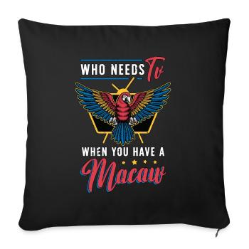 Macaw Bird Who Needs TV When You Have Parrot Bird - Sofakissenbezug 45 x 45 cm - Schwarz - Vorne