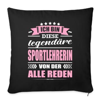 Ich Bin Diese Legendäre Sportlehrerin Lehrerin - Sofakissenbezug 45 x 45 cm - Schwarz - Vorne