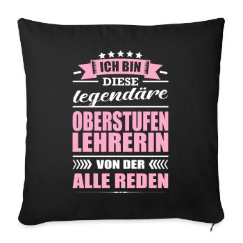Ich Bin Diese Legendäre Oberstufenlehrerin Lehrer - Sofakissenbezug 45 x 45 cm - Schwarz - Vorne