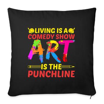 Artist Painter Graphic Art Is The Punchline Art - Sofa pillowcase 17,3'' x 17,3'' (45 x 45 cm) - black - Front