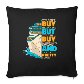 Can't Buy Happiness But Drinking Package Cruise - Sofa pillowcase 17,3'' x 17,3'' (45 x 45 cm) - black - Front