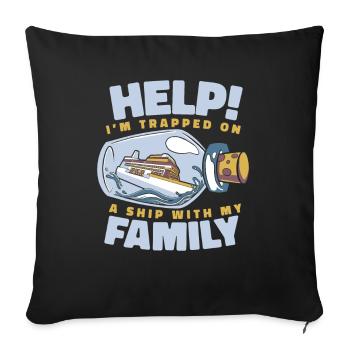 I'm Trapped On A Ship With My Family Cruise - Sofa pillowcase 17,3'' x 17,3'' (45 x 45 cm) - black - Front