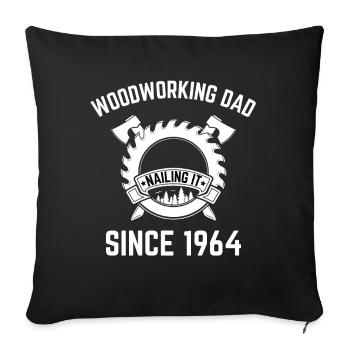 Woodworking Dad Since 1964 - 60th Birthday - Sofa pillowcase 17,3'' x 17,3'' (45 x 45 cm) - black - Front