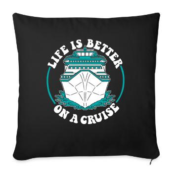 La vie est meilleure lors d’une croisière Croisière en bateau de croisière - Housse de coussin décorative 45 x 45 cm - noir - Devant