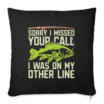Musky Fishing Sorry I Missed Your Call Fisherman - Sofa pillowcase 17,3'' x 17,3'' (45 x 45 cm) - black - Front