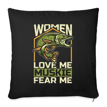 Musky Fishing Women Love Me Muskie Predatory Fish - Sofa pillowcase 17,3'' x 17,3'' (45 x 45 cm) - black - Front