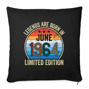 Legends Are Born In June 1964 Limited Edition - Sofa pillowcase 17,3'' x 17,3'' (45 x 45 cm) - black - Front