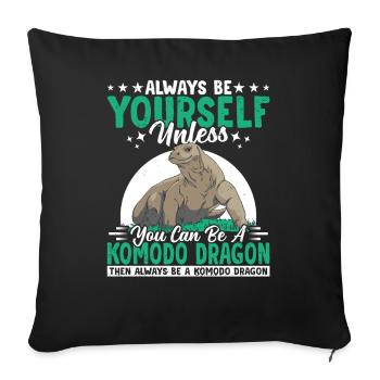 Always be the owner of a Komodo dragon, - Sofa pillowcase 17,3'' x 17,3'' (45 x 45 cm) - black - Front