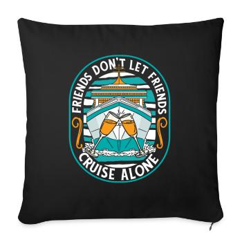 Ne laissez pas vos amis naviguer seuls en bateau de croisière - Housse de coussin décorative 45 x 45 cm - noir - Devant